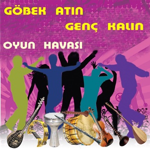 GÖBEK ATIN GENÇ KALIN
